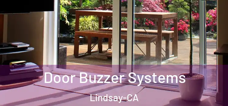  Door Buzzer Systems Lindsay-CA
