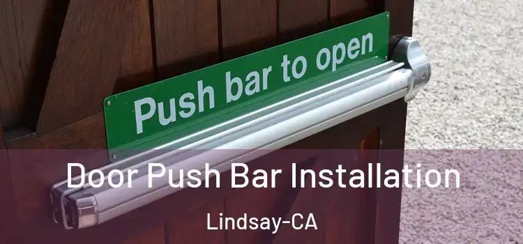  Door Push Bar Installation Lindsay-CA