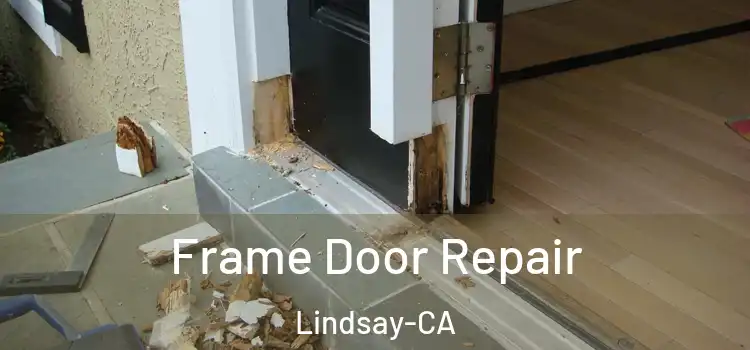  Frame Door Repair Lindsay-CA